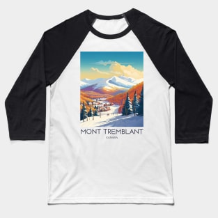 A Pop Art Travel Print of Mont Tremblant - Canada Baseball T-Shirt